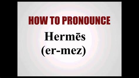 hermes aussprache französisch|how to pronounce hermes.